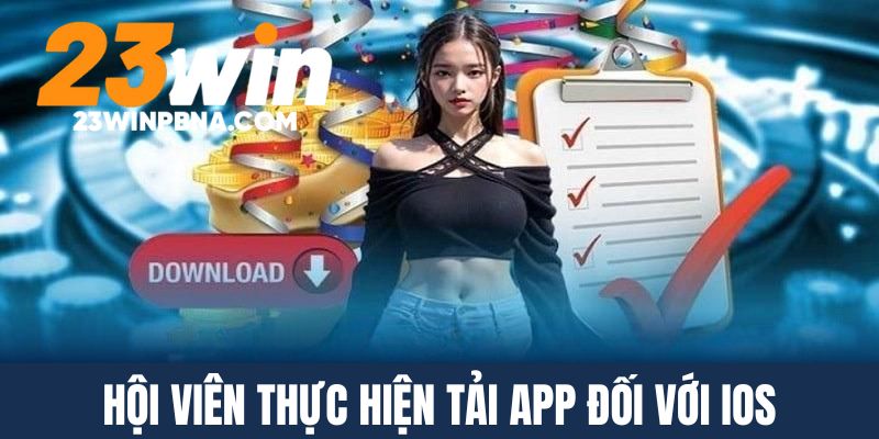 Hội viên thực hiện tải app đối với iOS