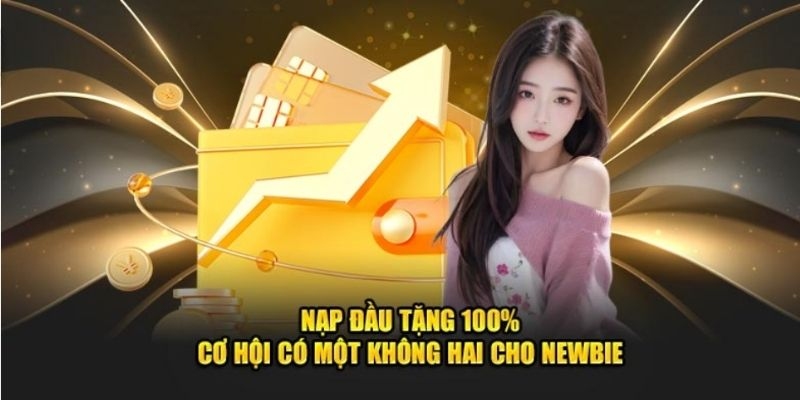 khuyến mãi tặng thưởng 100% cho giao dịch nạp vốn đầu tiên