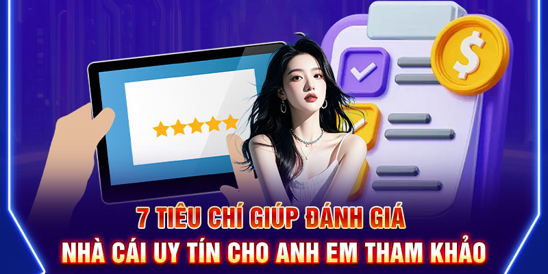 Tiêu chí để đánh giá một nhà cái uy tín 